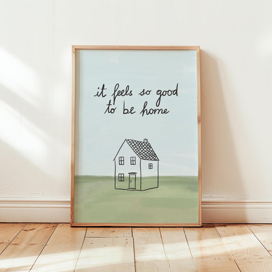 It Feels So Good To Be Home Print, Housewarming Gift, Cozy Wall Art (MR104)