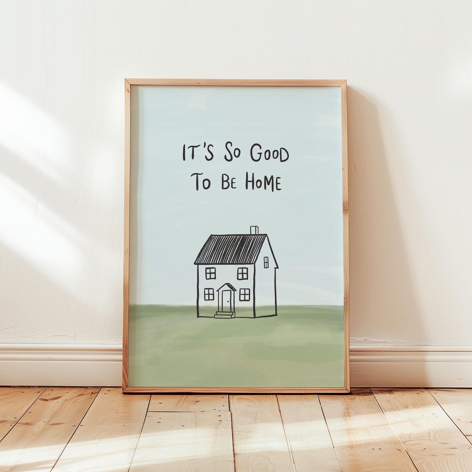 It's So Good To Be Home cottage quote print — Quotes & Affirmations collection