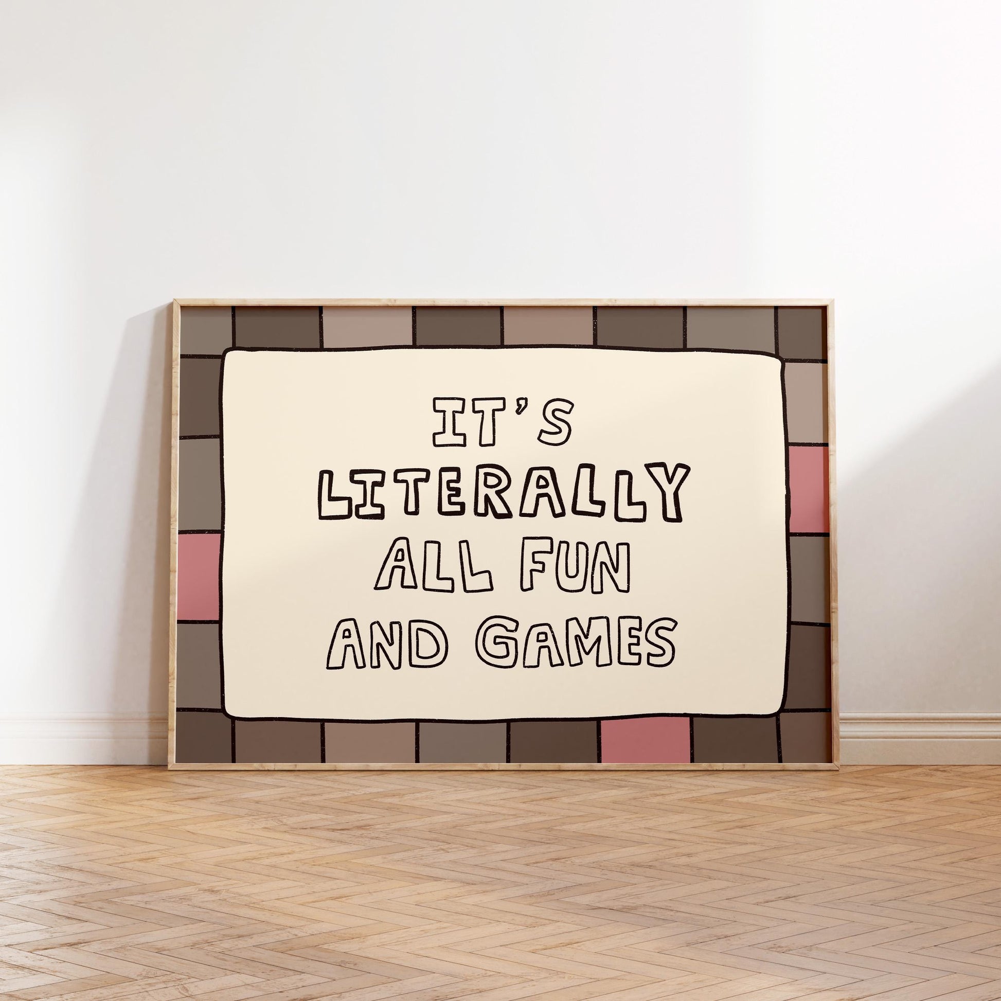 It’s Literally All Fun And Games Print, Playful Ironic Typography Wall Art MR77