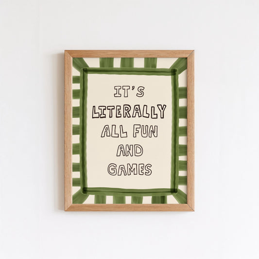 It’s Literally All Fun And Games Print, Dopamine Decor Hand-Drawn Typography Wall Art MR82