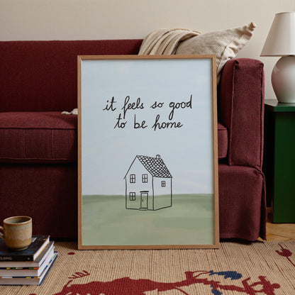 It Feels So Good To Be Home Print, Housewarming Gift, Cozy Wall Art (MR104)