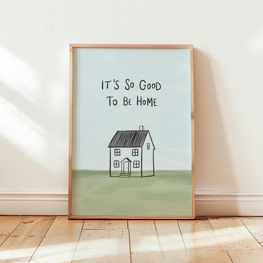 It's So Good To Be Home Print, Hallway Entryway Decor, Cottage Core Wall Art, New Home Gift (MR105)