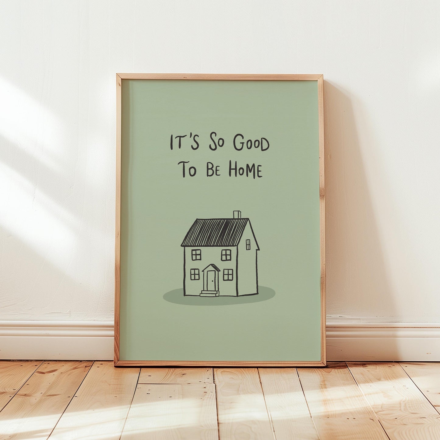 It’s So Good To Be Home Print: Trendy Wall Art, Housewarming Gift, Apartment Decor (MR107)