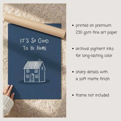 It’s So Good To Be Home Print: Trendy Wall Art, Housewarming Gift, Apartment Decor (MR107)