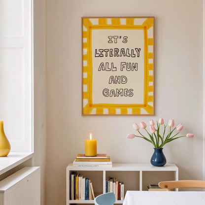 It’s Literally All Fun And Games Print, Dopamine Decor Hand-Drawn Typography Wall Art MR82