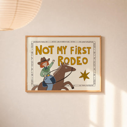 Not My First Rodeo Print, Cowgirl Wall Art, Western Poster, Kids Room Decor, UNFRAMED (MR114)
