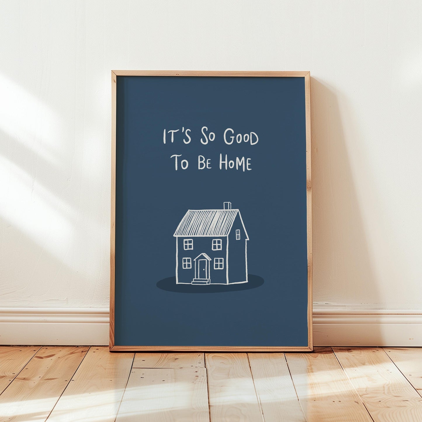 It’s So Good To Be Home Print: Trendy Wall Art, Housewarming Gift, Apartment Decor (MR107)
