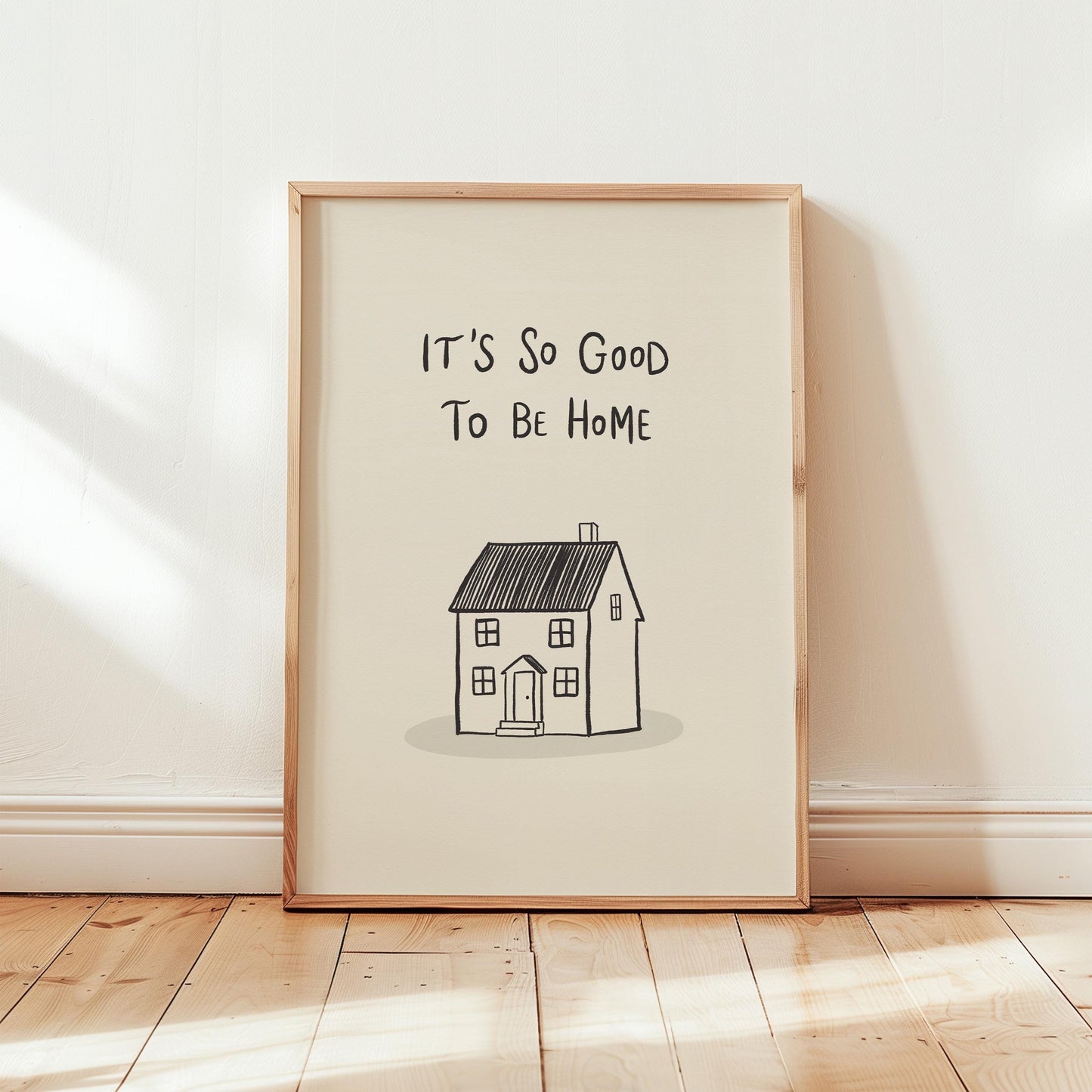 It’s So Good To Be Home Print: Trendy Wall Art, Housewarming Gift, Apartment Decor (MR107)
