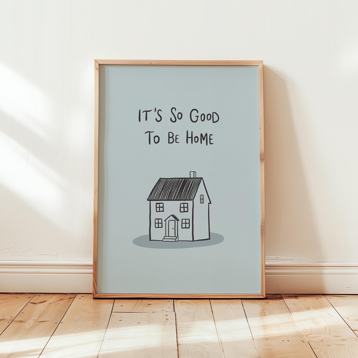 It’s So Good To Be Home Print: Trendy Wall Art, Housewarming Gift, Apartment Decor (MR107)