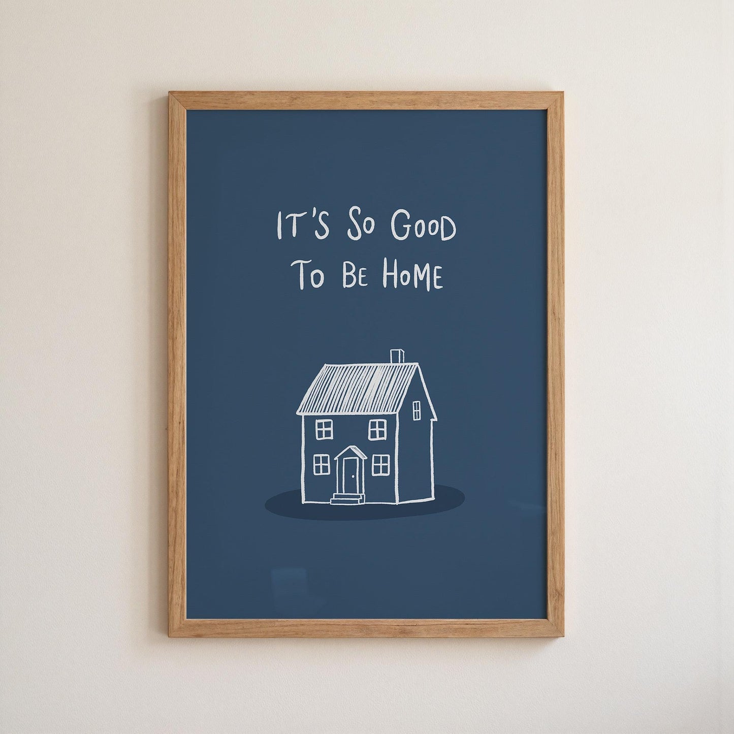 It’s So Good To Be Home Print: Trendy Wall Art, Housewarming Gift, Apartment Decor (MR107)