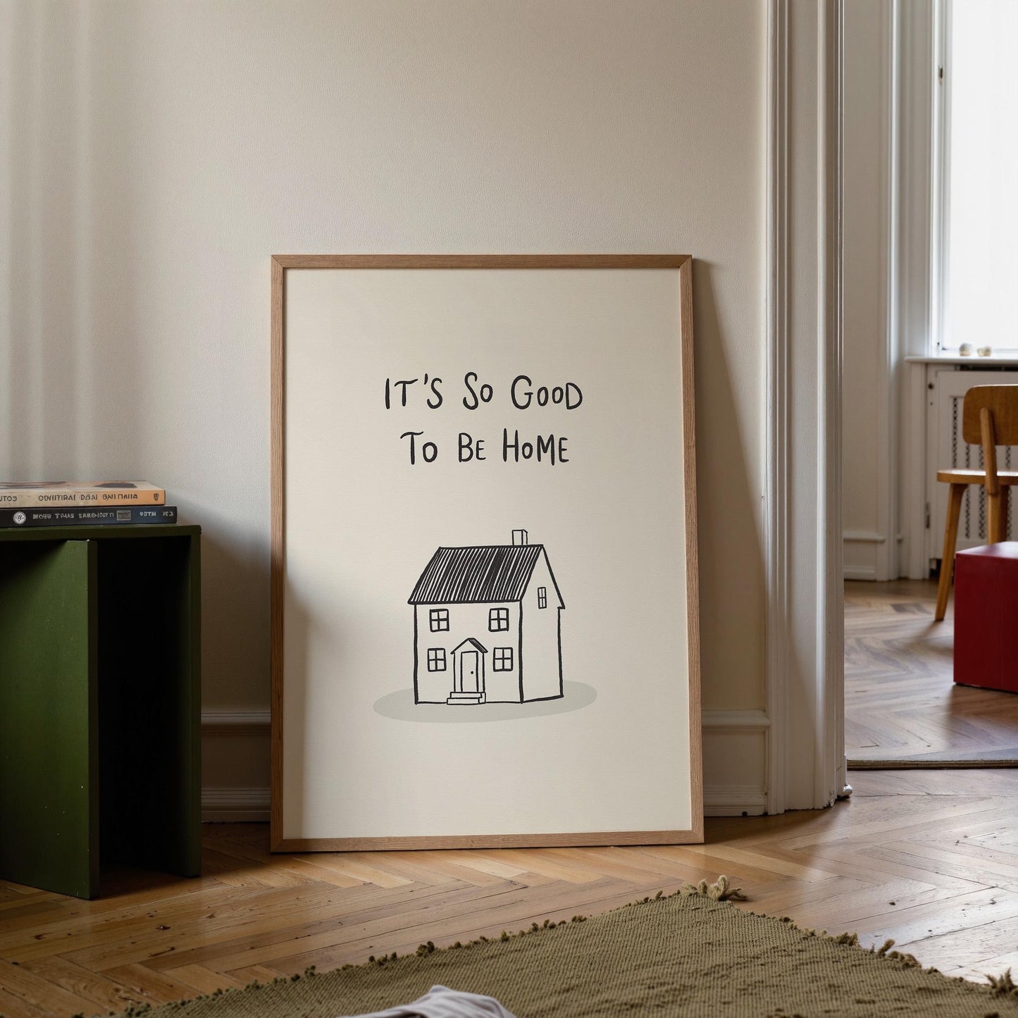It’s So Good To Be Home Print: Trendy Wall Art, Housewarming Gift, Apartment Decor (MR107)