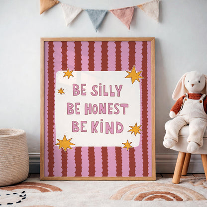 Be Silly Be Honest Be Kind Poster, Kids Room Wall Art, Playroom Decor, Classroom Quote Print (MR119)