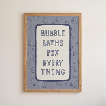 Bubble Baths Fix Everything Print, Funny Bathroom Wall Art, Playful Bath Decor MR116