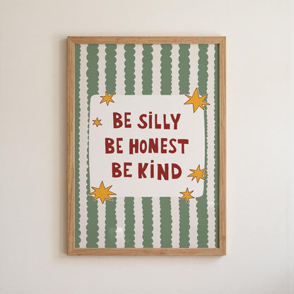 Be Silly Be Honest Be Kind Poster, Kids Room Wall Art, Playroom Decor, Classroom Quote Print (MR119)