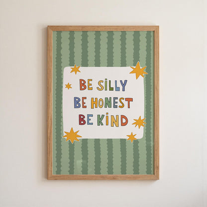 Be Silly Be Honest Be Kind Poster, Kids Room Wall Art, Playroom Decor, Classroom Quote Print (MR119)