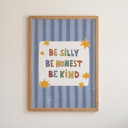 Be Silly Be Honest Be Kind Poster, Kids Room Wall Art, Playroom Decor, Classroom Quote Print (MR119)