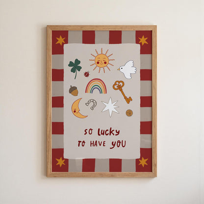 Lucky to Have You Print Nursery Wall Art Kids Room Art Playroom Decor MR126