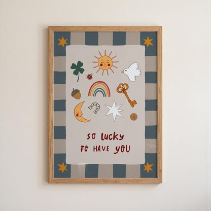 Lucky to Have You Print Nursery Wall Art Kids Room Art Playroom Decor MR126