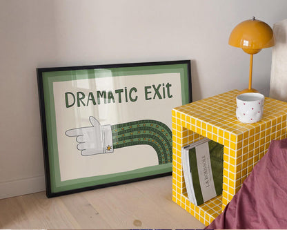 Dramatic Exit Print, Funny Wall Art, Gallery Wall Poster, Unframed MR85
