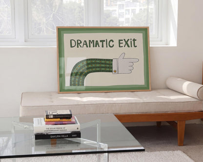 Dramatic Exit Print, Funny Wall Art, Gallery Wall Poster, Unframed MR85