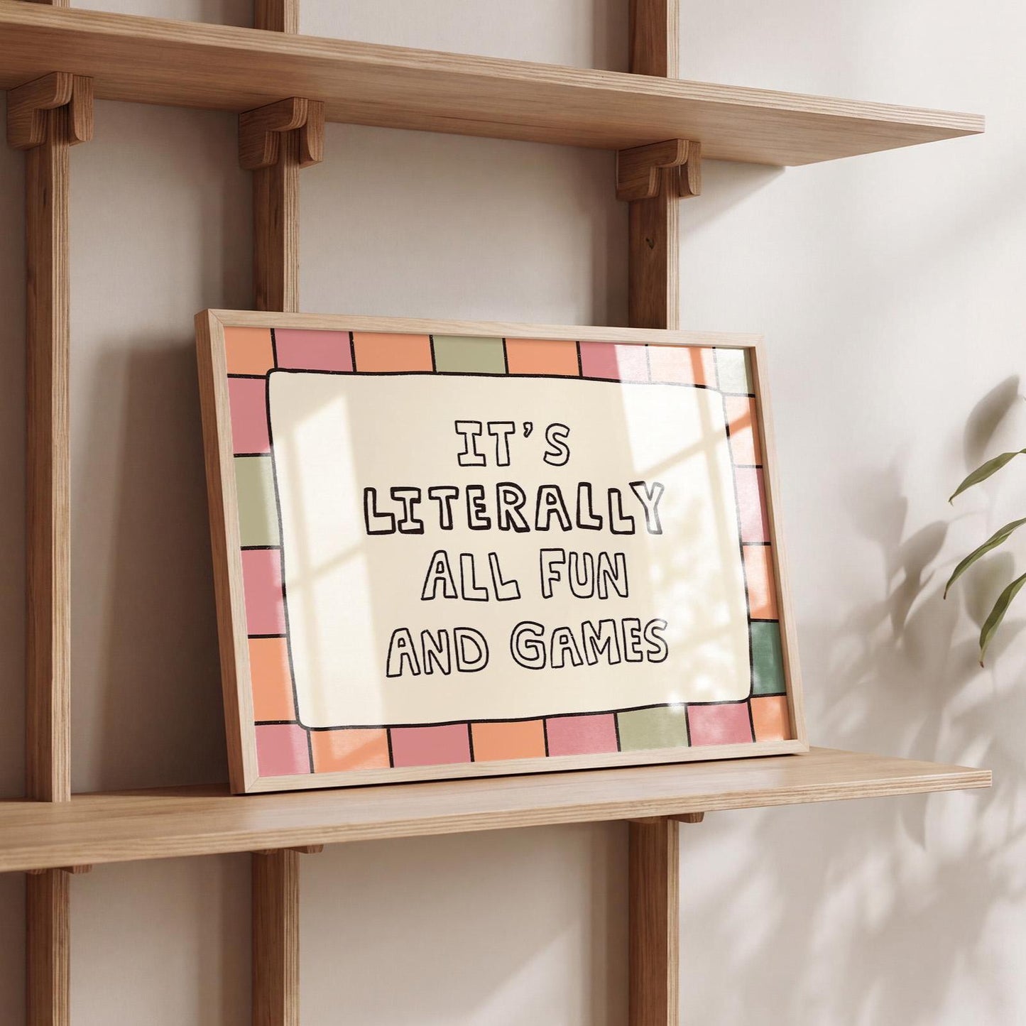 It’s Literally All Fun And Games Print, Playful Ironic Typography Wall Art MR77