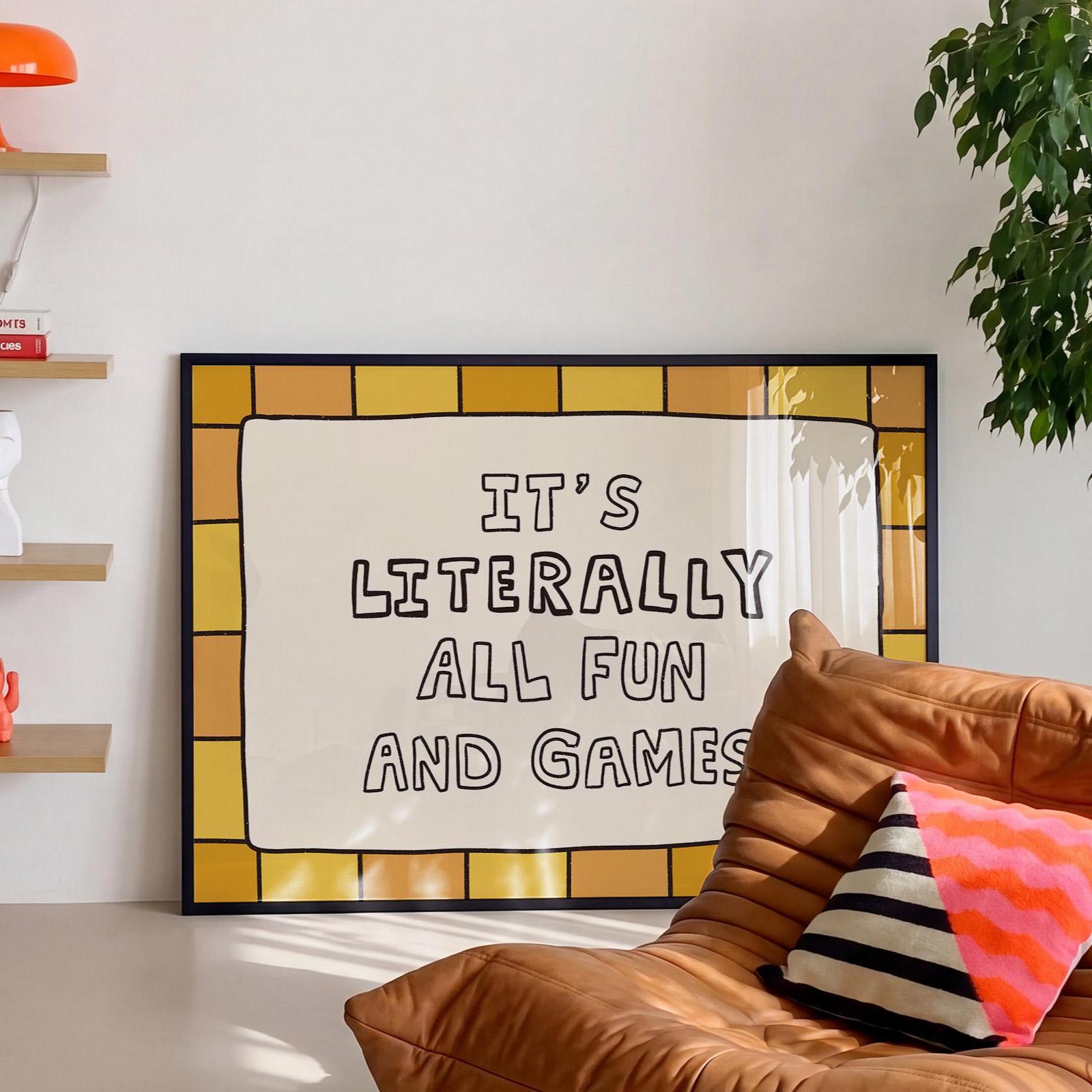 It’s Literally All Fun And Games Print, Playful Ironic Typography Wall Art MR77