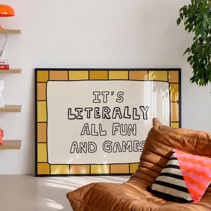 It’s Literally All Fun And Games Print, Playful Ironic Typography Wall Art MR77