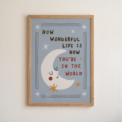 How Wonderful Life Is Now You’re in the World, Hand-Drawn Moon Nursery Print (MR139)