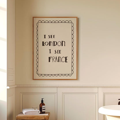 I See London I See France Print, Funny Toilet Poster, Powder Room Decor MR34