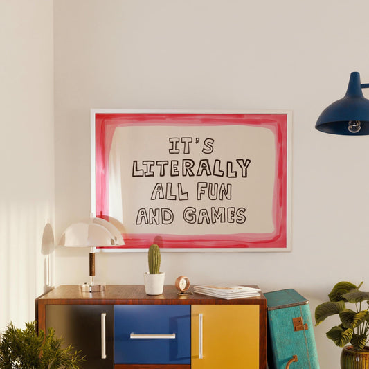 It’s Literally All Fun And Games Print, Dopamine Decor Playful Typography Wall Art MR76