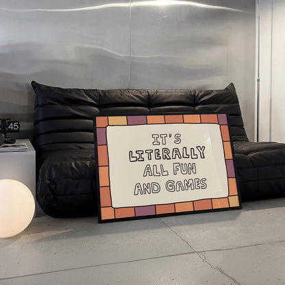 It’s Literally All Fun And Games Print, Playful Ironic Typography Wall Art MR77