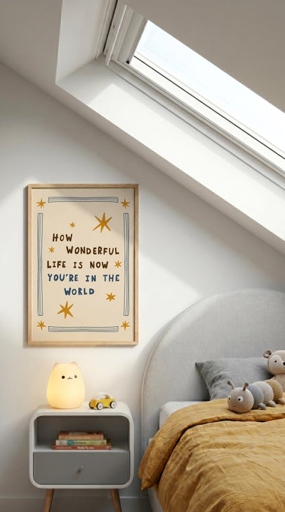 How Wonderful Life Is Now You’re in the World Print, Nursery Wall Art, Playroom Decor (MR138)