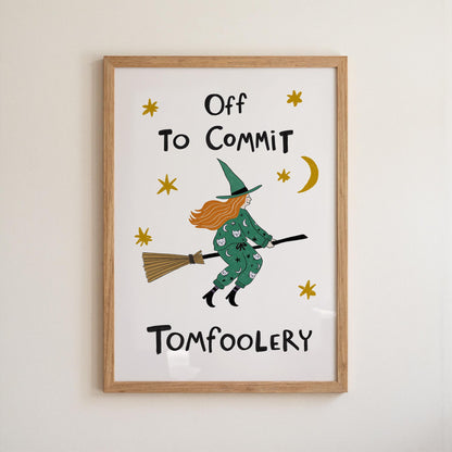Funny Witch Halloween Poster, Witchy Decor, Off to Commit Tomfoolery, Hand Drawn Art (MR169) — poster 11