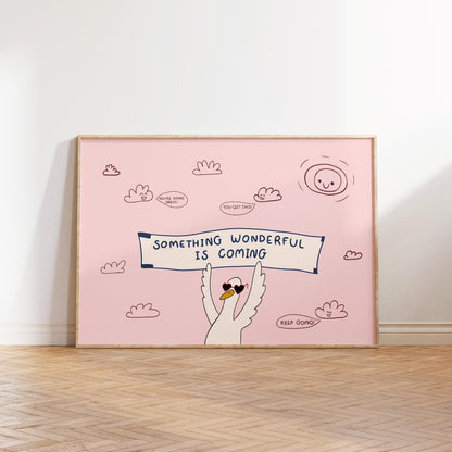 Motivational Goose Poster, Playroom Wall Art, Positive Affirmation, Something Wonderful Is Coming (MR176) — poster 13